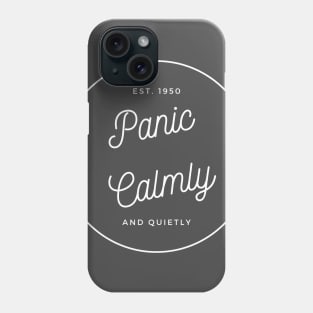 Panic Calmly Phone Case