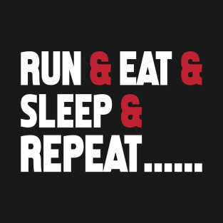 Run And Eat And Sleep And Repeat - Funny Gym T-Shirt