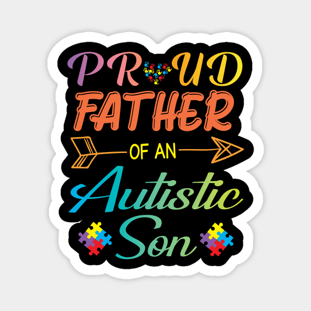 Proud Father Of An Autistic Son Autism Awareness Love Hope Magnet by Cowan79