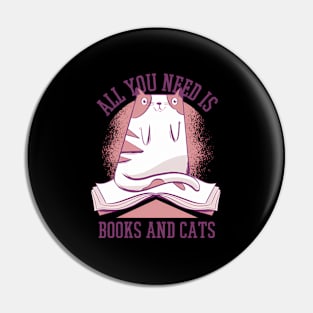 All You Need Is Books And Cats Pin