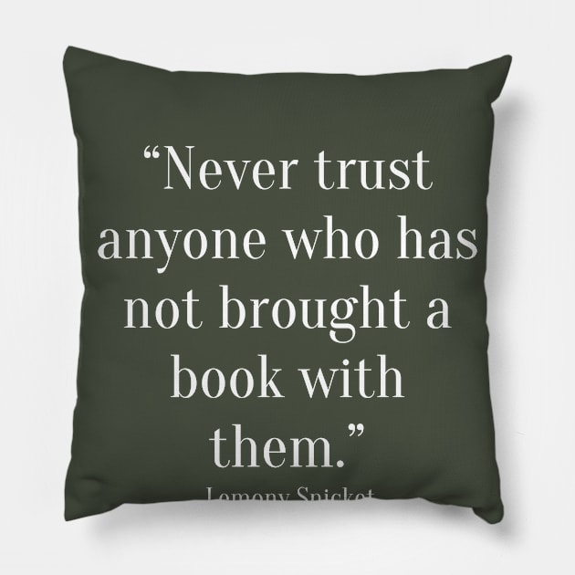 quote Lemony Snicket Pillow by AshleyMcDonald