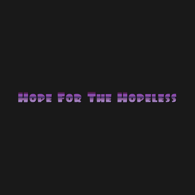 Hope For The Hopeless by Mackkazzlen