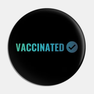 VACCINATED, Check - Vaccinate against the Virus. Pro Vax Pin