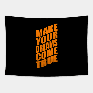 Make your dreams come true Tapestry