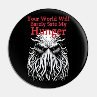 Cthulhu Hungers! Pin