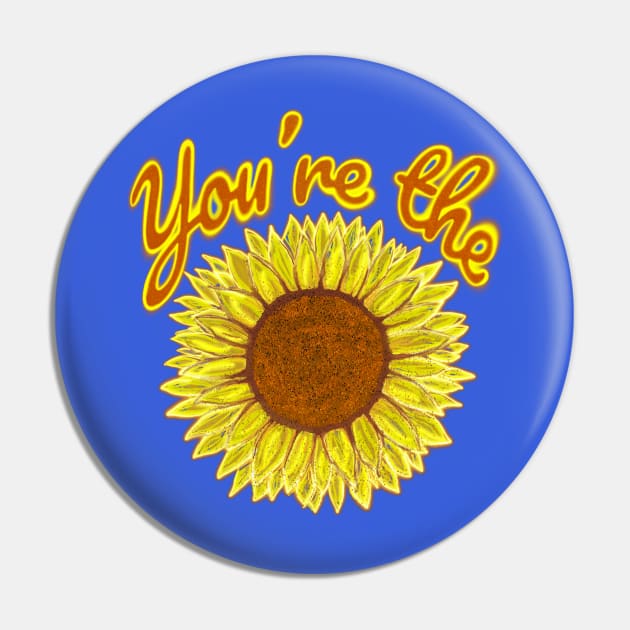 You’re the sunflower! Pin by BrederWorks