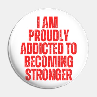 I am proudly addicted to becoming stronger typography design Pin