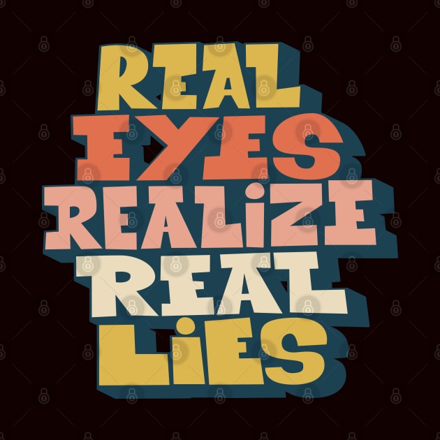 Real Eyes realize real lies - Living in a Matrix by Boogosh