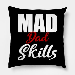 Mad Dad Skills Gift Father's Day Pillow