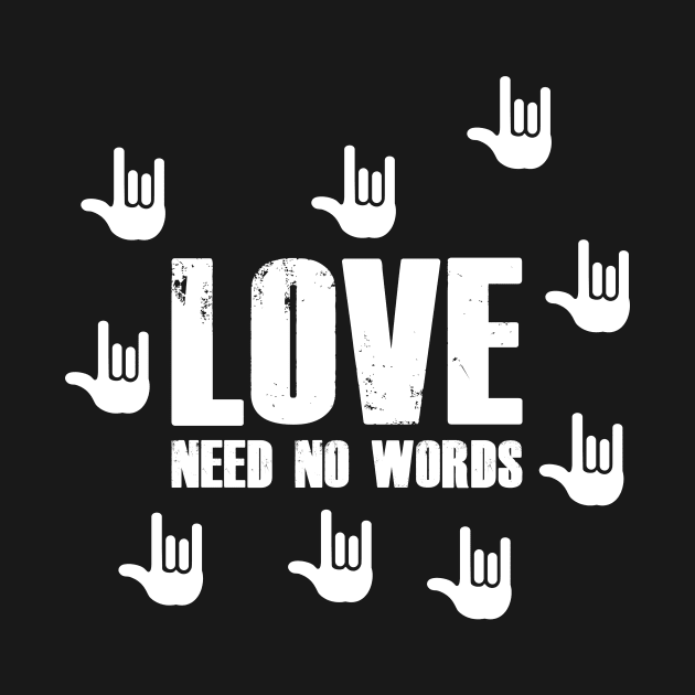 Love Need No Words International Deaf Sign Language by mangobanana