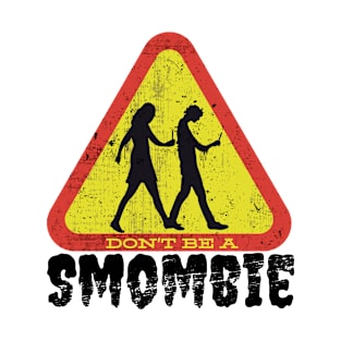 Cellphone Street Two People Walking Looking At Their Phones Like Zombies/ and the Quote do not Be a Smombie T-Shirt