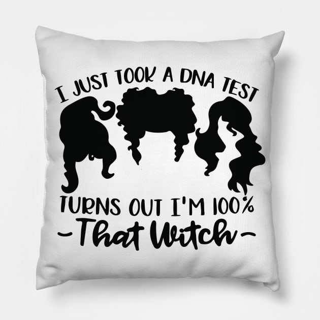 Hocus Pocus 100 Percent That Witch Pillow by SpookyTee