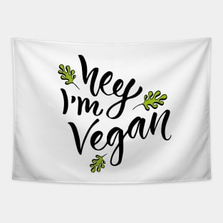 Hey I`m Vegan Tapestry
