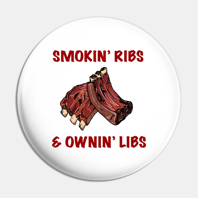 Smokin' Ribs & Ownin' Libs Pin by NovelTees Nook