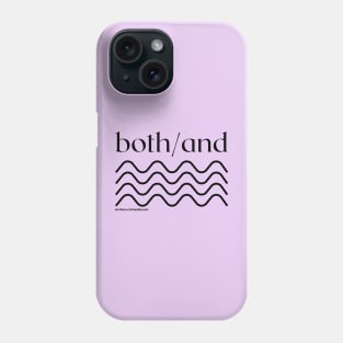 Both/And Phone Case