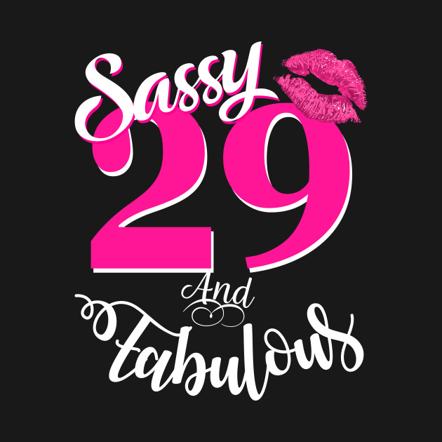 Sassy and Fabulous at 29 Funny 29th  Birthday  Gift Funny 