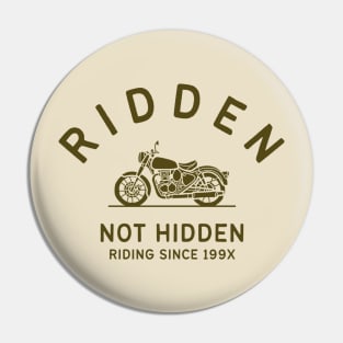 Ridden, Not Hidden Pin