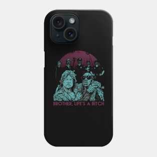 BROTHER , LIFE'S A BITCH Phone Case