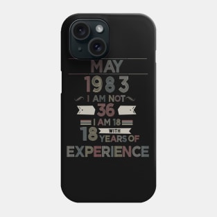 36th Birthday 18 Years of Experience Born May 1983 80s Baby Phone Case