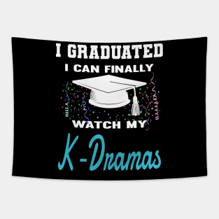 I Graduated I can finally watch my K-Dramas, KDramas Tapestry