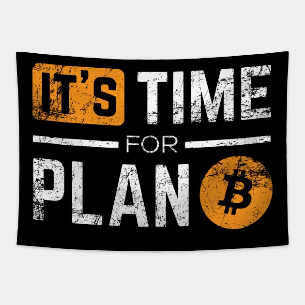 It's Time For Plan B Tapestry by teewhales