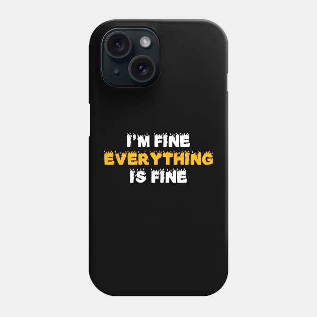 Im fine Phone Case by Dexter