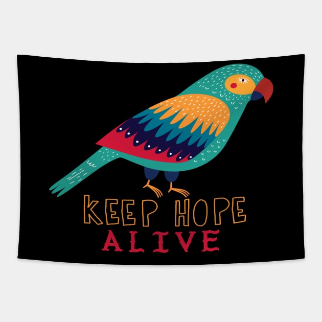 Motivational Parrot - Keep Hope Alive - Parrot Tapestry by Animal Specials