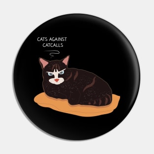 Cats against catcalls Pin