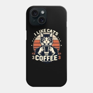 I like cats and coffee Phone Case