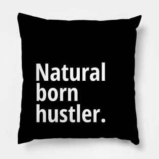 Natural born hustler Pillow