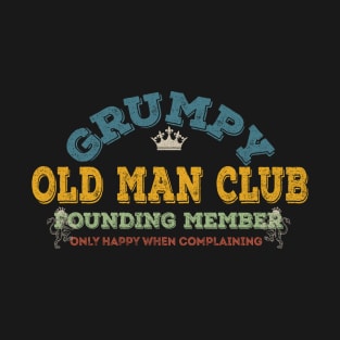 GRUMPY OLD MAN CLUB FOUNDING MEMBER T-Shirt