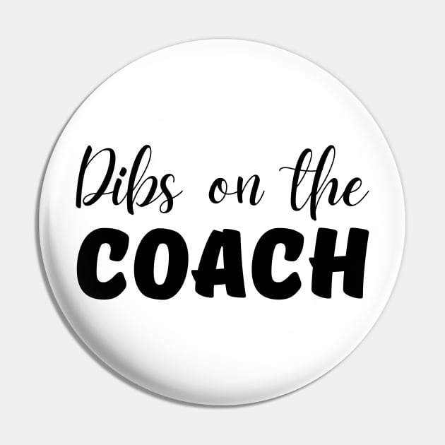 Dibs on the Coach Pin by mdr design