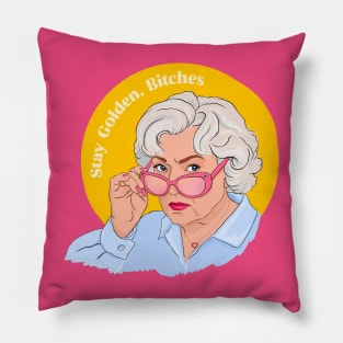 Stay Golden Bitches Pillow