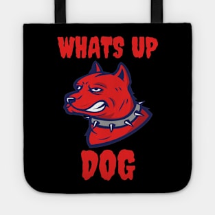 Whats up dog Tote