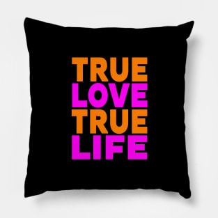 True love true life Pillow