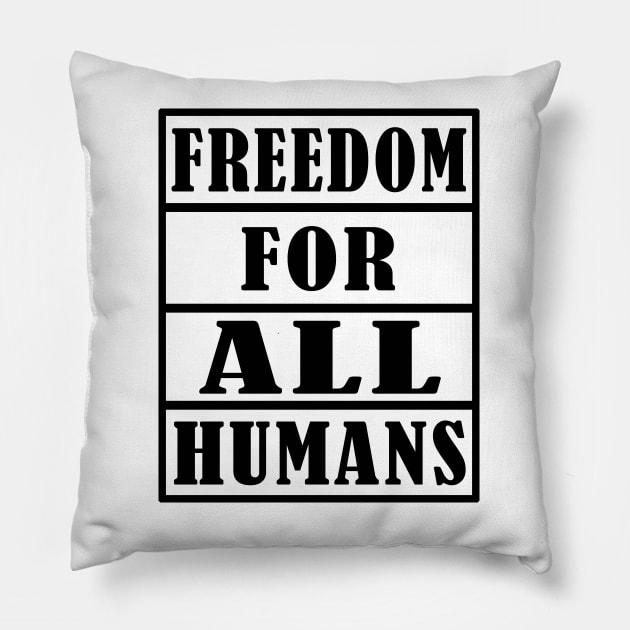 FREEDOM FOR ALL HUMAN Pillow by Elegance14