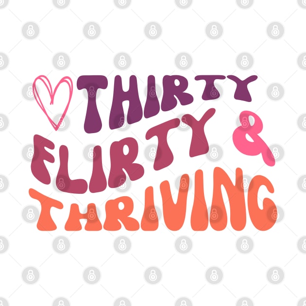 Girly Thirty flirty and thriving birthday design by kuallidesigns