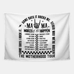 The Motherhood Tour, Some Days I Rock It Some Days It Rocks Me Either way were rockin Tapestry