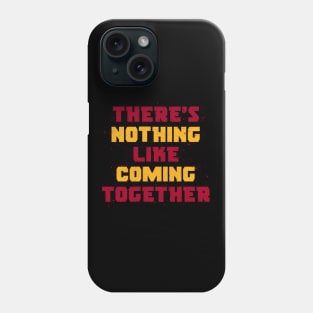 Coming together Phone Case