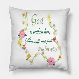 God is within her, She will not fall. Psalm 46:5 Pillow