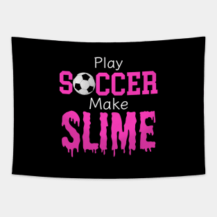 Slime Soccer Outfit - Slime Queen Play Soccer Make Slime, Funny Football Sport Design Gift Tapestry