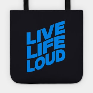 Live life loud Tote