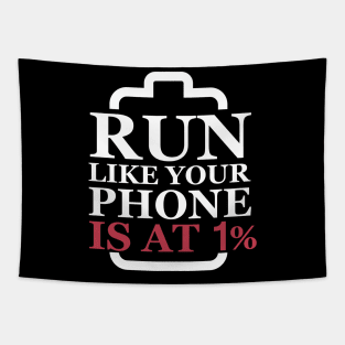 Run Like Your Phone Is At 1% Tapestry