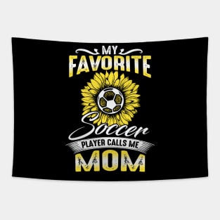 My Favorite Soccer Player Calls Me Mom Sunflower Tapestry