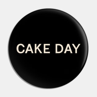 Cake Day On This Day Perfect Day Pin