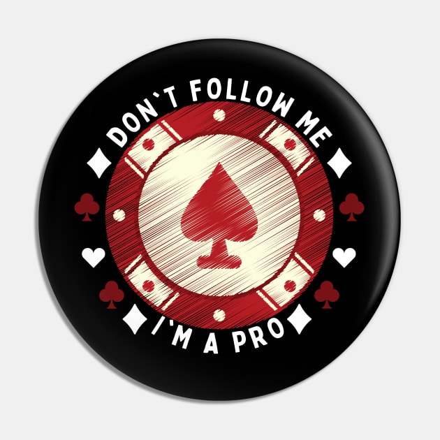 Don't Follow Me I'm  A Pro Pin by NICHE&NICHE