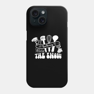 Funny Baking Through the Snow, Winter Baker Cooking Mom Phone Case