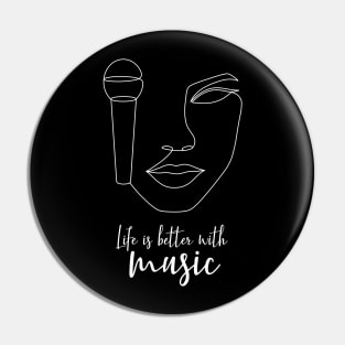 Life is better with music Pin