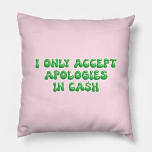 Apologies in Cash Pillow