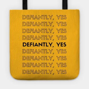 Defiantly, yes. Tote